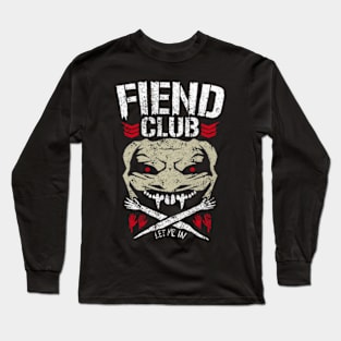 fiend club let me in Long Sleeve T-Shirt